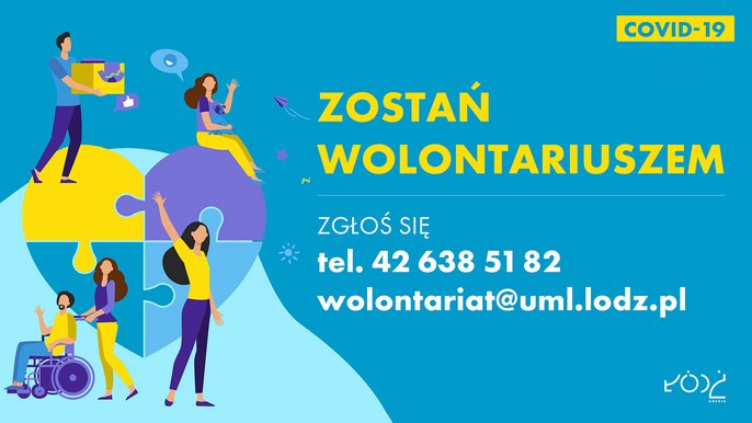 Zostań wolontariuszem. Zgłoś się 42 638 51 82. wolontariat@uml.lodz.pl - Zostań wolontariuszem. Zgłoś się 42 638 51 82. wolontariat@uml.lodz.pl